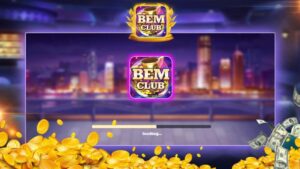 Bem Club – Cổng game đổi thưởng thời thượng nhất 2021
