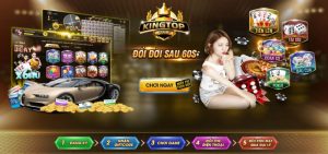 King Top – Sân chơi quy tụ các tay chơi đẳng cấp, có kỹ năng chơi chuyên nghiệp