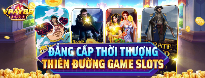 Loạt game đổi thưởng đình đám có tại VPay88