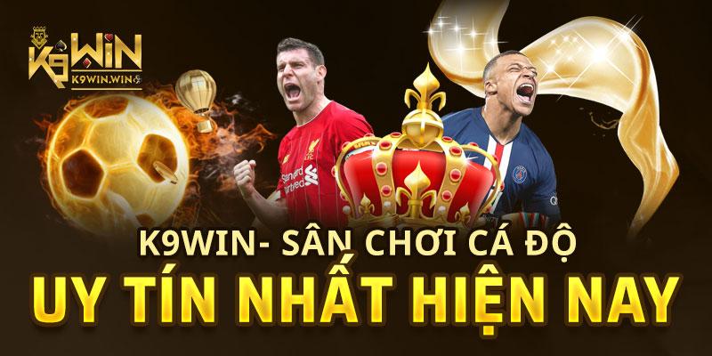 Đánh giá chi tiết nhất về nhà cái k9win